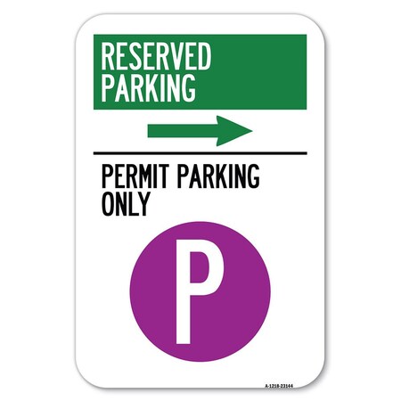 Signmission Reserved Parking-Permit Parking Only w Heavy-Gauge Aluminum Sign, 12" x 18", A-1218-23144 A-1218-23144